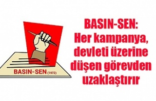 BASIN-SEN: Her kampanya, devleti üzerine düşen...