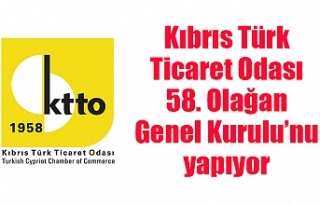 Kıbrıs Türk Ticaret Odası 58. Olağan Genel Kurulu’nu...