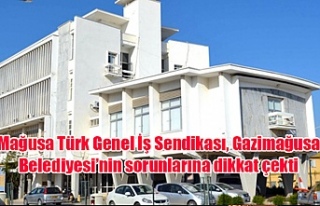 Mağusa Türk Genel İş Sendikası, Gazimağusa Belediyesi’nin...