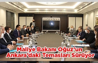 Maliye Bakanı Oğuz’un Ankara’daki Temasları...