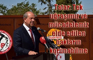 Tatar: Tek uğraşımız ve mücadelemiz elde edilen...