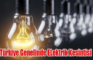 Türkiye'de Birçok bölgede Elektrik Kesintileri...