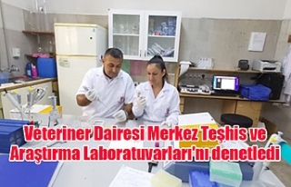 Veteriner Dairesi Merkez Teşhis ve Araştırma Laboratuvarları'nı...
