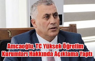 Amcaoğlu, TC Yüksek Öğretim Kurumları Hakkında...
