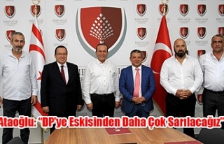 Ataoğlu: “DP’ye Eskisinden Daha Çok Sarılacağız”