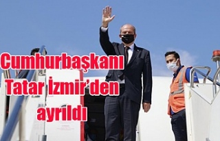 Cumhurbaşkanı Tatar İzmir’den ayrıldı