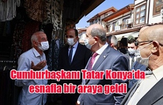 Cumhurbaşkanı Tatar Konya’da esnafla bir araya...