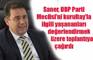 Saner, UBP Parti Meclisi’ni kurultay’la ilgili...