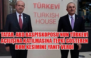 Tatar, ABD Başpiskoposu'nun Türkevi açılışına...