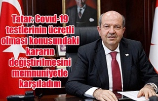 Tatar: Covıd-19 testlerinin ücretli olması konusundaki...