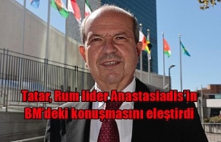 Tatar, Rum lider Anastasiadis’in BM’deki konuşmasını...