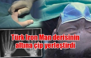 Türk Iron Man derisinin altına çip yerleştirdi