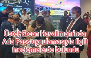 Üstel, Ercan Havalimanı’nda Ada Pass uygulamasıyla...