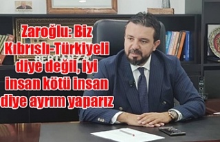 Zaroğlu: Biz Kıbrıslı-Türkiyeli diye değil,...
