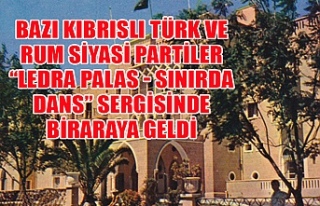Bazı Kıbrıslı Türk ve Rum Siyasi Partiler “Ledra...