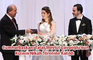 Cumhurbaşkanı Tatar Mevlüt Çavuoğlu’nun Kızının...