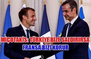 Miçotakis: Türkiye bize saldırırsa Fransa bizi...