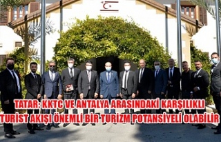 Tatar: KKTC ve Antalya arasındaki karşılıklı...