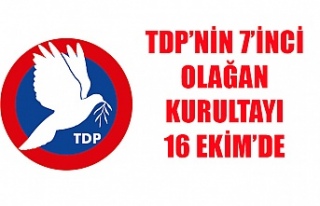 TDP’nin 7’inci Olağan Kurultayı 16 Ekim’de