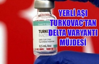 Yerli aşı Turkovac’tan Delta varyantı müjdesi