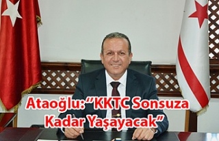 Ataoğlu: “KKTC Sonsuza Kadar Yaşayacak”