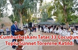 Cumhurbaşkanı Tatar 33 Çocuğun Toplu Sünnet Törenine...