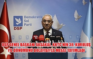 DSP Genel Başkanı Aksakal, KKTC'nin 38. Kuruluş...