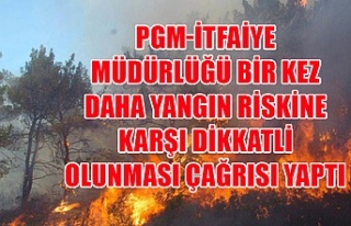 PGM-İtfaiye Müdürlüğü bir kez daha yangın riskine...