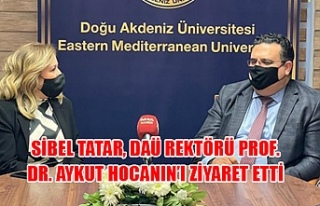 Sibel Tatar, DAÜ Rektörü Prof. Dr. Aykut Hocanın’ı...