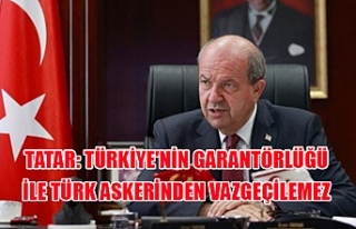 Tatar: Türkiye'nin garantörlüğü ile Türk...