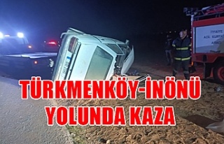 Türkmenköy-İnönü yolunda kaza