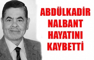 Abdülkadir Nalbant hayatını kaybetti