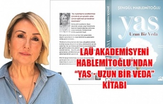 LAÜ Akademisyeni Hablemitoğlu’ndan “Yas - Uzun...