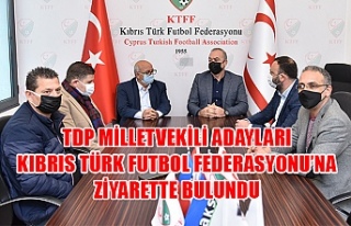 TDP Milletvekili adayları Kıbrıs Türk Futbol Federasyonu’na...