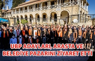 UBP ADAYLARI, ARASTA VE BELEDİYE PAZARINI ZİYARET...