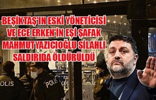 Beşiktaş'ın eski yöneticisi ve Ece Erken'in...