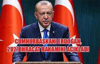 Cumhurbaşkanı Erdoğan, 2021 ihracat rakamını...