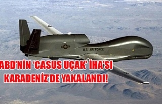 ABD’nin ‘casus uçak’ İHA’sı Karadeniz’de...