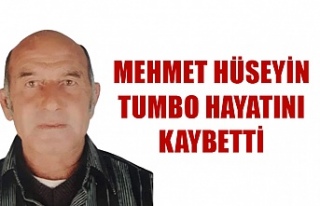 Mehmet Hüseyin Tumbo hayatını kaybetti