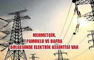 Mehmetçik, Pamuklu ve Bafra bölgesinde elektrik...