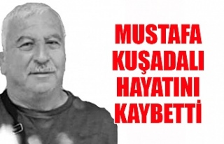 Mustafa Kuşadalı hayatını kaybetti