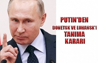 Putin'den Donetsk ve Luhansk'ı tanıma...
