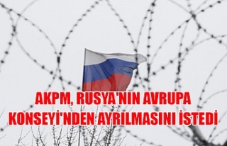 AKPM, Rusya'nın Avrupa Konseyi'nden ayrılmasını...