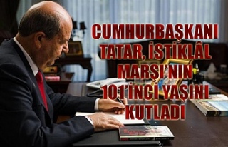 Cumhurbaşkanı Tatar, İstiklâl Marşı’nın 101’inci...