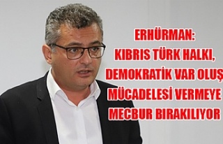 Erhürman: Kıbrıs Türk halkı, demokratik var oluş...