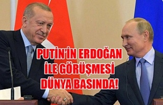 Putin’in Erdoğan ile görüşmesi dünya basında!