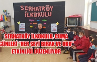 Serhatköy İlkokulu, Cuma günleri “her şeyi bırak...