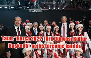 Tatar, “Bursa 2022 Türk Dünyası Kültür Başkenti”...