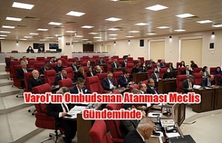 Varol’un Ombudsman Atanması Meclis Gündeminde