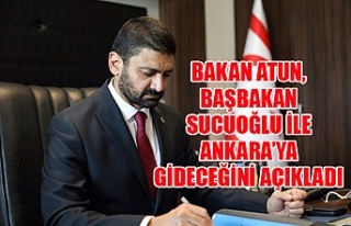 Bakan Atun, Başbakan Sucuoğlu ile Ankara’ya gideceğini...